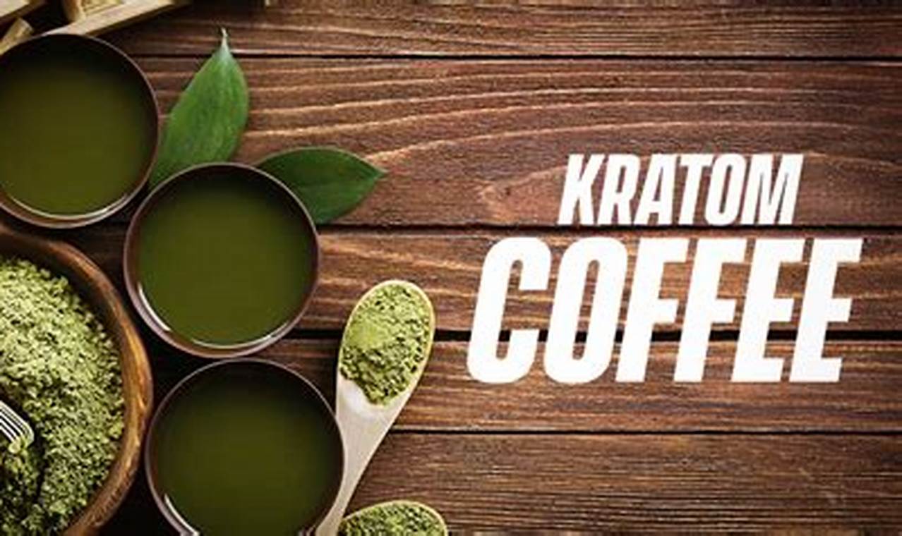 Unlock the Secrets of Coffee with Kratom: Discoveries and Insights for Enhanced Well-being